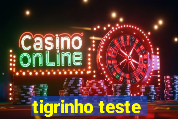 tigrinho teste